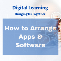 Text that reads, digital learning, Bring us together, How to arrange apps and software.